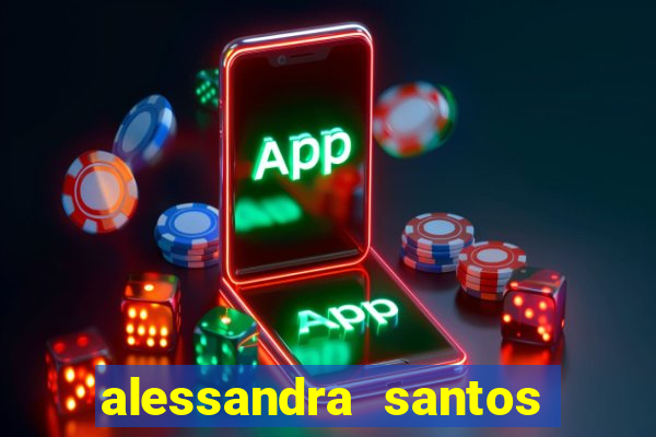 alessandra santos pregadora biografia