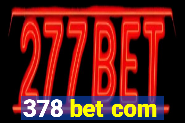 378 bet com