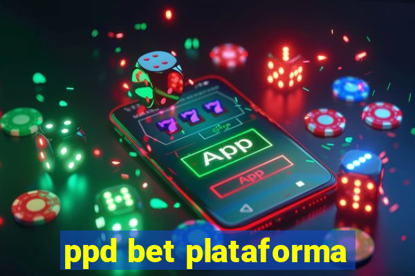 ppd bet plataforma