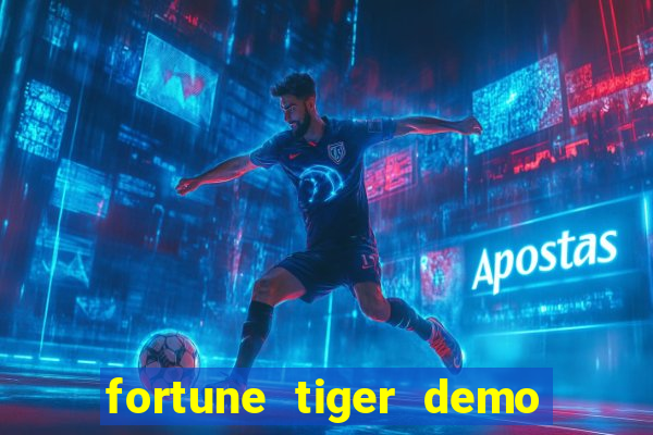 fortune tiger demo aposta de 500