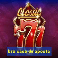 brx casa de aposta