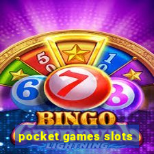 pocket games slots