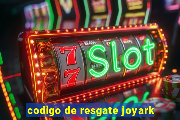 codigo de resgate joyark