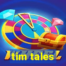 tim tales