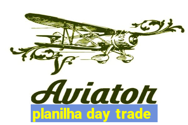 planilha day trade