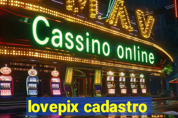 lovepix cadastro