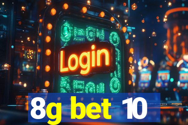 8g bet 10