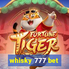 whisky 777 bet