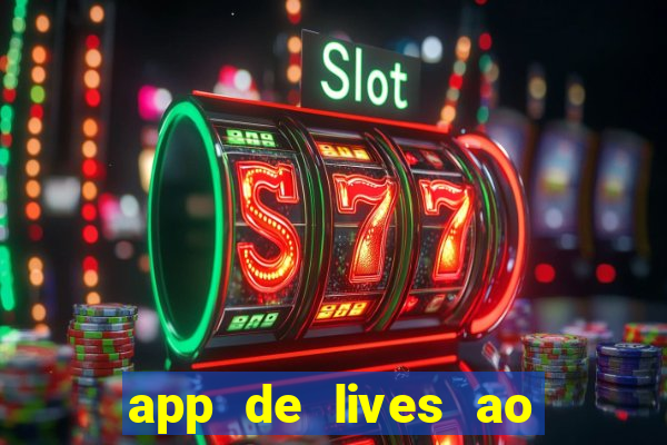 app de lives ao vivo 18