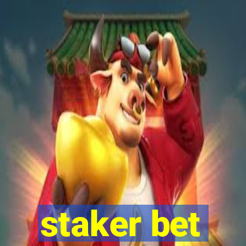 staker bet