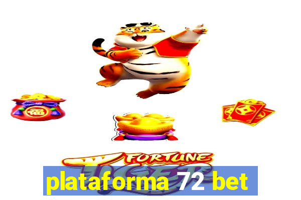 plataforma 72 bet