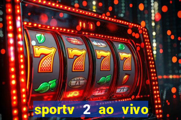 sportv 2 ao vivo mega canais