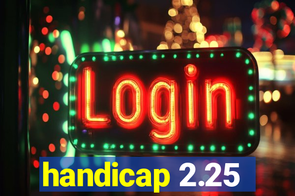 handicap 2.25