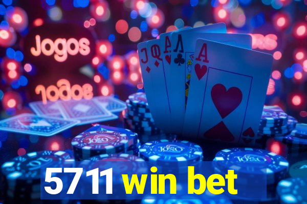 5711 win bet