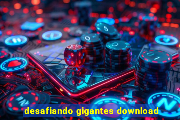 desafiando gigantes download