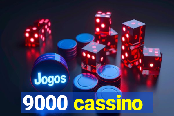 9000 cassino