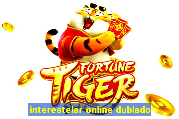 interestelar online dublado