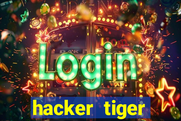 hacker tiger fortune gratis