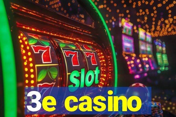 3e casino