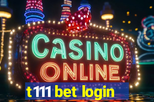 t111 bet login