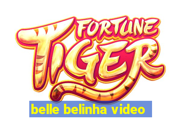 belle belinha video