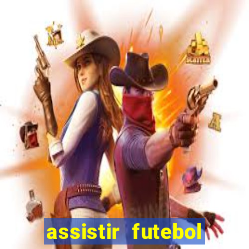 assistir futebol gratis sem travar