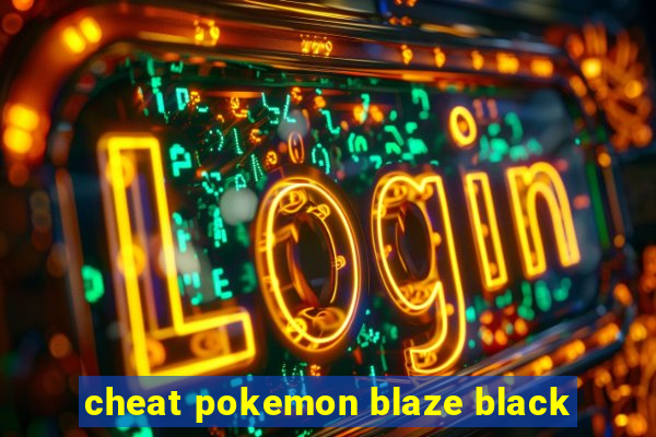 cheat pokemon blaze black