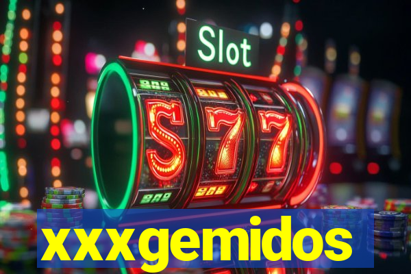 xxxgemidos