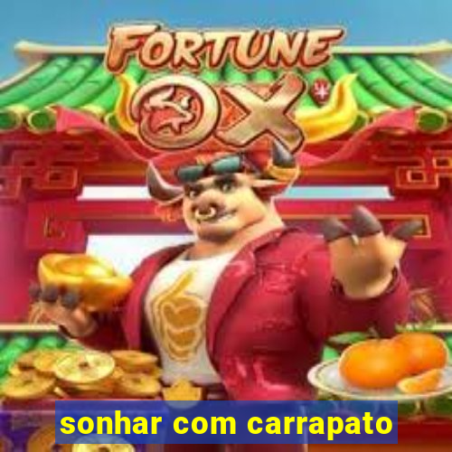 sonhar com carrapato