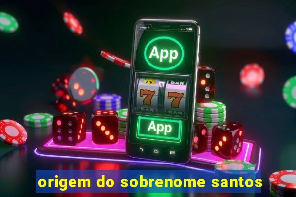 origem do sobrenome santos