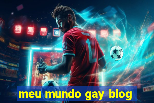 meu mundo gay blog