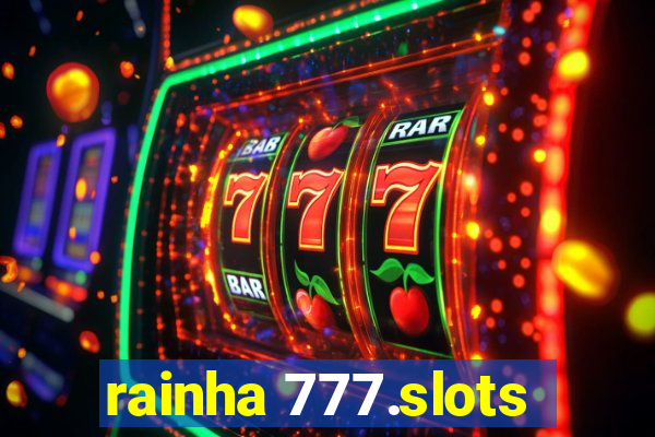 rainha 777.slots