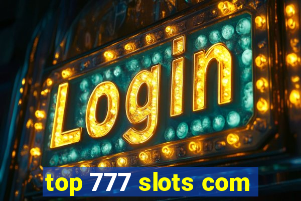 top 777 slots com