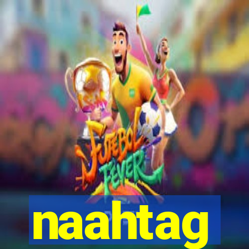 naahtag