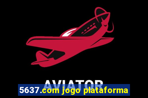 5637.com jogo plataforma