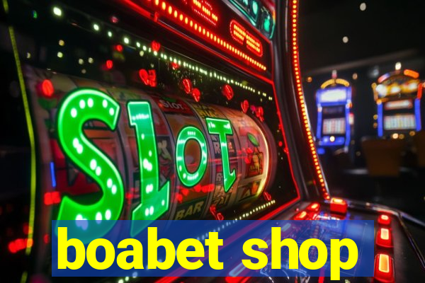 boabet shop