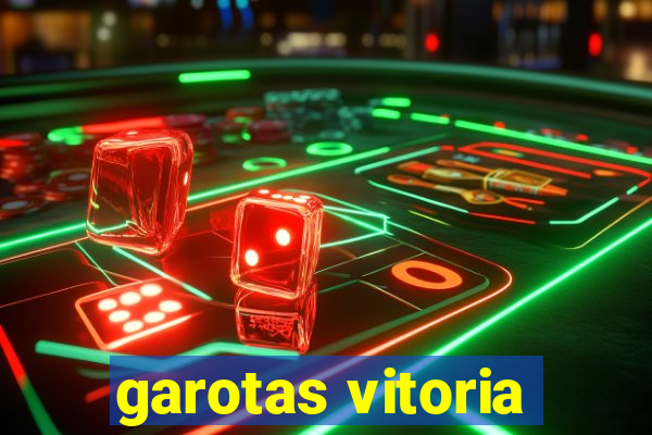 garotas vitoria