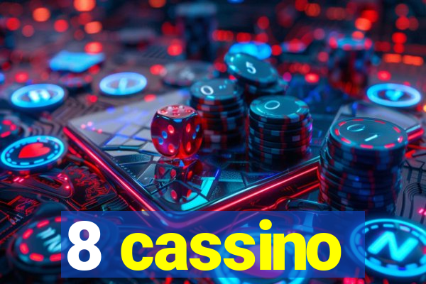 8 cassino