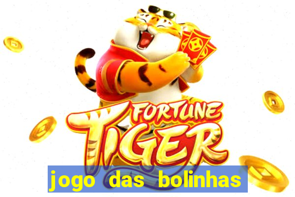 jogo das bolinhas que ganha dinheiro