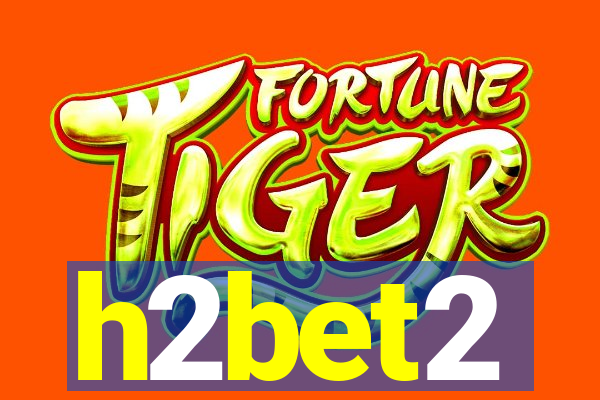 h2bet2