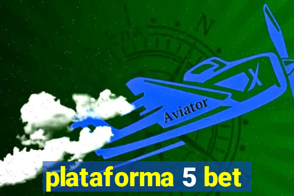 plataforma 5 bet