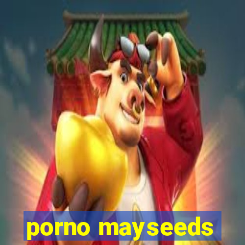 porno mayseeds