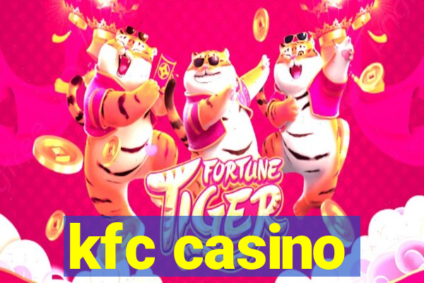 kfc casino