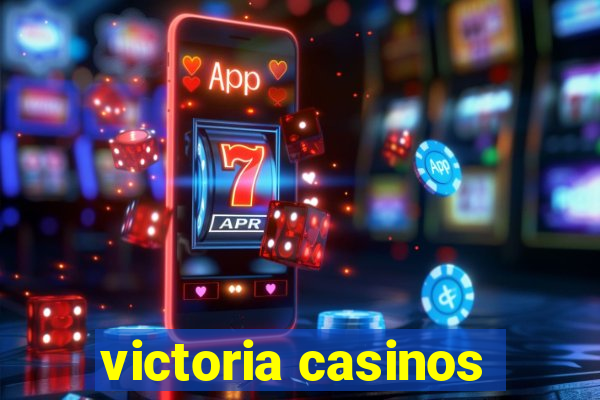 victoria casinos