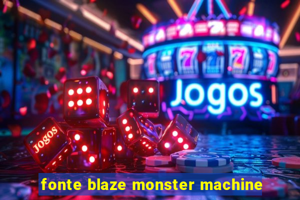 fonte blaze monster machine