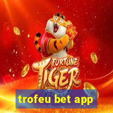 trofeu bet app