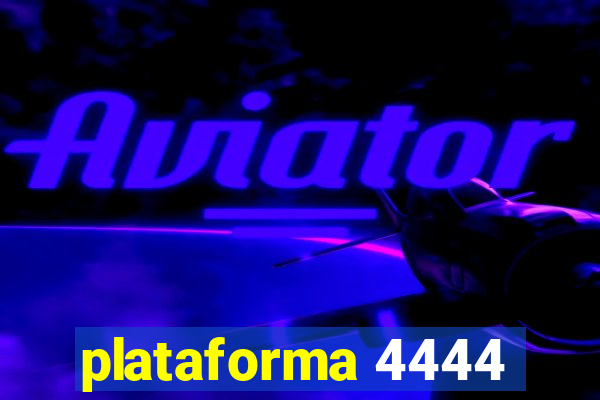 plataforma 4444