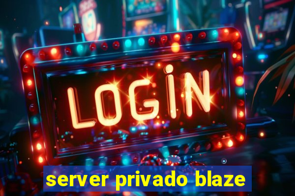 server privado blaze