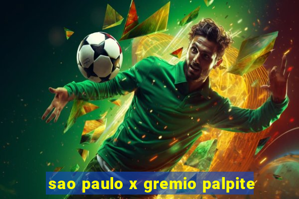 sao paulo x gremio palpite