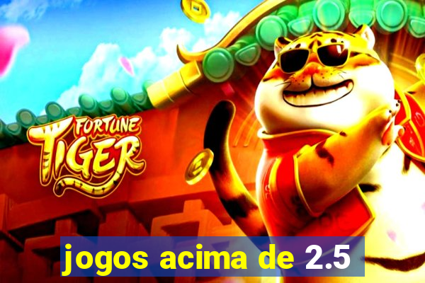 jogos acima de 2.5